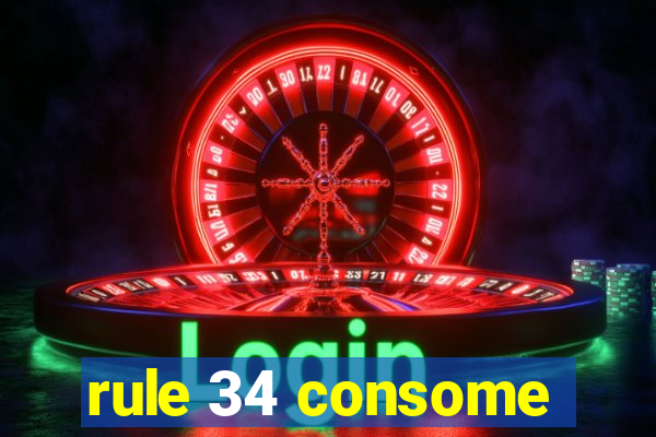 rule 34 consome